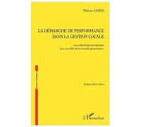 La Démarche De Performance Dans La Gestion Locale - Les Collectivités Territoriales Face Aux Défis De La Nouvelle Gouvernance