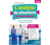 La démarche de soins de l'aide-soignant. 6e édition