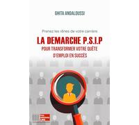 LA DEMARCHE P.S.I.P: POUR TRANSFORMER VOTRE QUËTE D'EMPLOI EN SUCCÈS