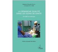 La démarche qualité dans les soins de santé Un défi en Afrique - Benjamin Alexandre Nkoum - L'harmattan - broché - Etude