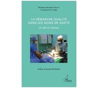 La démarche qualité dans les soins de santé Un défi en Afrique - Benjamin Alexandre Nkoum - L'harmattan - broché - Etude