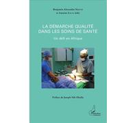 La démarche qualité dans les soins de santé Un défi en Afrique - Benjamin Alexandre Nkoum - L'harmattan - broché - Etude