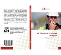 La Démarche Qualité en Entreprise: La qualité, l’hygiène, la sécurité et l’environnement
