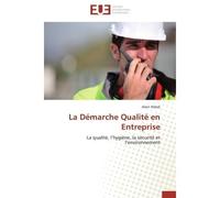 La démarche qualité en entreprise La qualité, l’hygiène, la sécurité et l’environnement - NDEDI-A - Universitaires Europeennes - broché - Etude