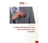 La dématérialisation chez les commissaires aux comptes - Jean-Charles Bernard - Universitaires Europeennes - broché - Etude