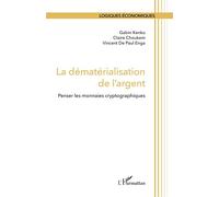 La dématérialisation de l'argent Penser les monnaies cryptographiques - Gabin Kenko - L'harmattan - broché - Etude