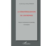 La dématérialisation de l'entreprise: Essai sur les dimensions immatérielles de l'entreprise