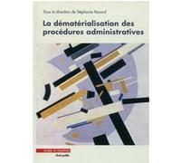 La dématérialisation des procédures administratives Stéphanie Renard (Auteur)
