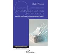 La dématérialisation des processus Comment faire face aux différents enjeux sociétaux ? - Olivier Pradon - L'harmattan - broché - Essai