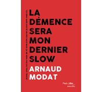 La démence sera mon dernier slow