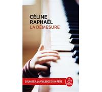 La Démesure - Céline Raphaël - Lgf - Poche - Récit