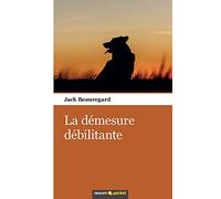 La démesure débilitante