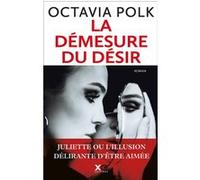 Octavia Polk – La Démesure du désir – Roman – Broché