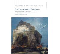 La Démesure Érotisée - Sur Quelques Défis Techniques Posés Par Le Narcissisme Et Les Perversions