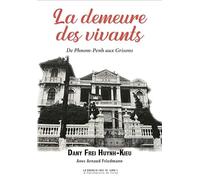 La Demeure Des Vivants - De Phnom-Penh Aux Grisons