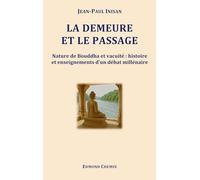 La demeure et le passage: Nature de Bouddha et vacuité : histoire et enseignements d'un débat millénaire
