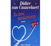 Didier Van Cauwelaert – La Demi-pensionnaire – Roman – Broché – Les Éditions Albin Michel