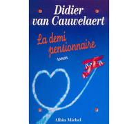 Didier Van Cauwelaert – La Demi-pensionnaire – Roman – Broché – Les Éditions Albin Michel