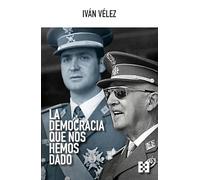 La democracia que nos hemos dado