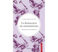 La democracia sin sometimiento: o la potencia de lo femenino