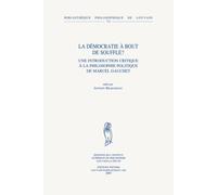 La Democratie a Bout De Souffle?: Une Introduction Critique a La Philosophie Politique De Marcel Gauchet