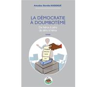 La démocratie à Doumbotèmè De héros à zéro de zéro à héros - Amadou B. Kassogue - L'harmattan - broché - Roman