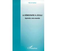 La Démocratie À L'école - Apprendre, Mais Ensemble