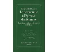 La Démocratie à l'épreuve des femmes : Trois figures critiques du pouvoir, 1830-1848