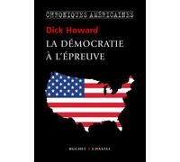 La démocratie à l'épreuve - Dick Howard - Buchet-Chastel - broché - Chroniques
