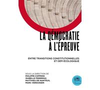 La démocratie à l'épreuve Entre transitions constitutionnelles et défi écologique - Philippe Coppens - Le Bord De L'eau Eds - broché - Essai