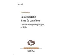 La Démocratie à pas de caméléon : Transition et Imaginaires politiques au Bénin