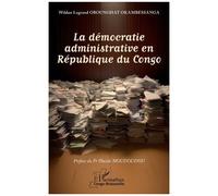 La démocratie administrative en République du Congo - Placide Moudoudou - L'harmattan - broché - Essai