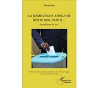 La Démocratie Africaine Reste Mal Partie - Rectifions Le Tir !