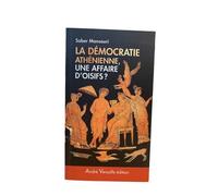 La démocratie athénienne, une affaire d'oisifs ? Travail et participation politique au IVe siècle avant J.-C. - Saber Mansouri - Andre Versaille Eds - broché - Essai