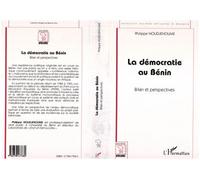La démocratie au bénin Bilan et perspectives - Philippe Noudjenoume - L'harmattan - broché - Livre