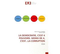 La Democratie, c'Est 4 Pouvoirs. Moins de 4, c'Est...La Corruption