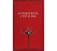 La démocratie, c'est le mal