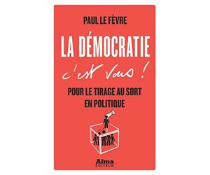 La démocratie c'est vous !