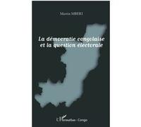 La démocratie congolaise et la question électorale - Martin Mberi - L'harmattan - broché - Essai
