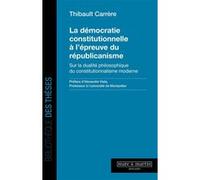 La démocratie constitutionnelle à l'épreuve du républicanisme Thibault Carrère (Auteur)