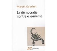 La Démocratie contre elle-même