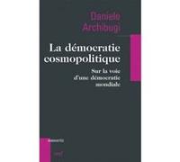 La democratie cosmopolitique Danièle Archibugi (Auteur), LOURME LOUIS (Traduction)