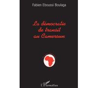 Fabien Eboussi Boulaga – La démocratie de transit au Cameroun – Broché – L'Harmattan
