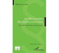 La démocratie des biens communs Nouvelles frontières du droit public - Alberto Lucarelli - L'harmattan - broché - Etude