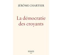 La Démocratie des croyants - Jérôme Chartier - Bouquins Editions - broché - Essai