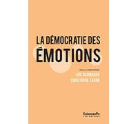 La démocratie des émotions: Dispositifs participatifs et gouvernabilité des affects