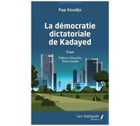 La Démocratie Dictatoriale De Kayaded