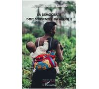 La Démocratie Doit S'inventer En Afrique