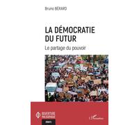 Bruno Bérard – La démocratie du futur – Le partage du pouvoir – Broché