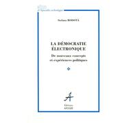 La Democratie Electronique - De Nouveaux Concepts Et Experiences Politiques